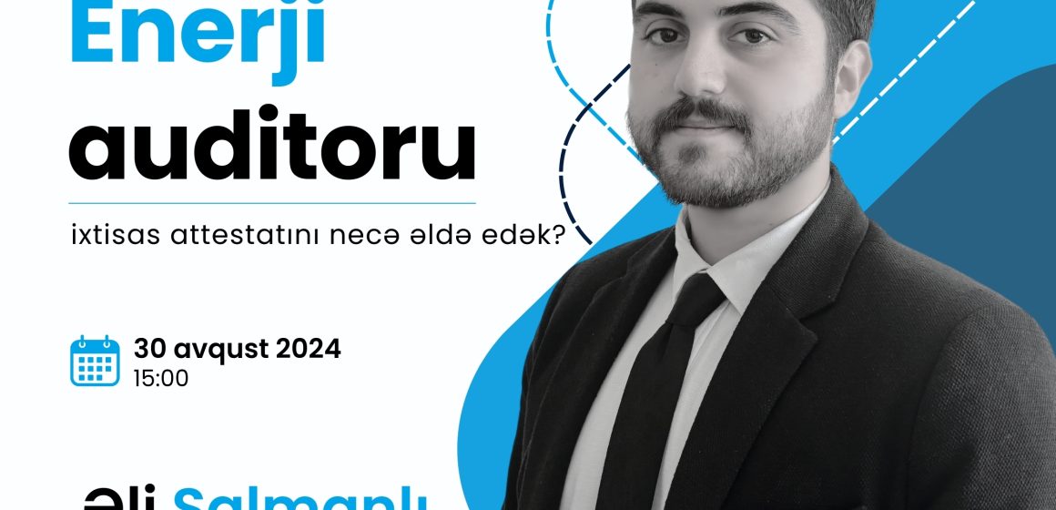  Enerji auditoru mövzusunda vebinar keçiriləcək