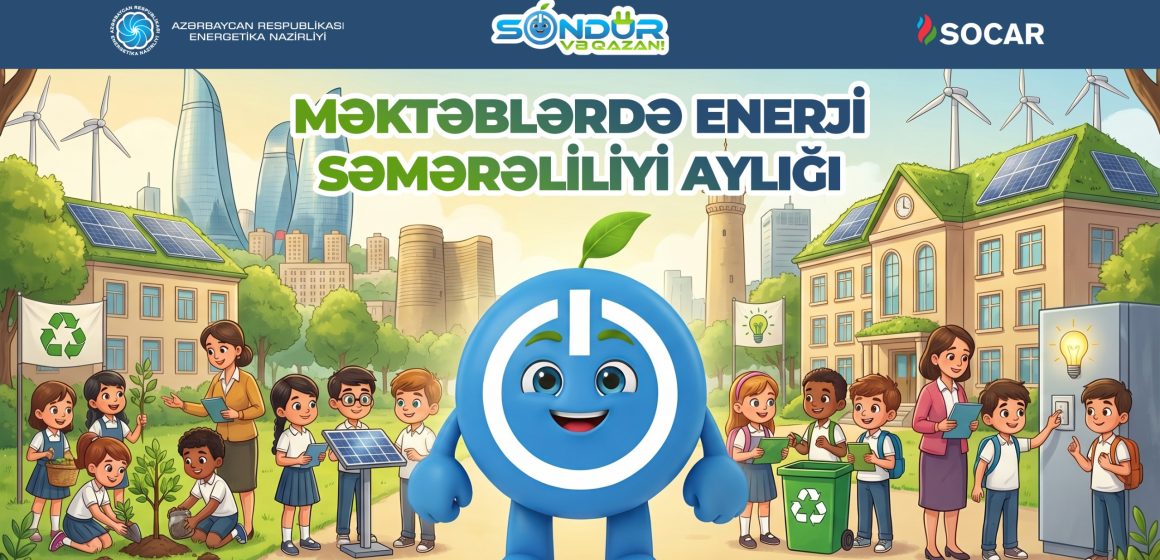  Energetika Nazirliyi ümumtəhsil məktəblərində “Enerji səmərəliliyi aylığı”na start verib